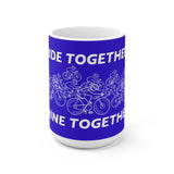 Ride Together Shine Together - White Ceramic Mug Blue