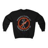 Friends Don't Let Friends Light Up Unisex Heavy Blend™ Crewneck Sweatshirt