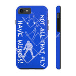 Not All That Fly (blue) - Case Mate Tough Phone Cases