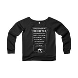 Can't Stop Drinking the Coffee Wide neck Sweatshirt