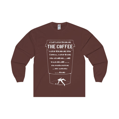 Can't Stop Drinking the Coffee Women's Long Sleeve