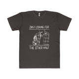 Just Looking for the other half - Men's Color Tee