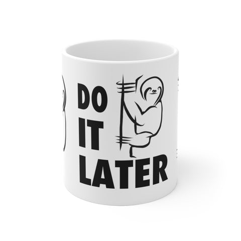 Someday's it Can Wait Sloth - White Ceramic Mug